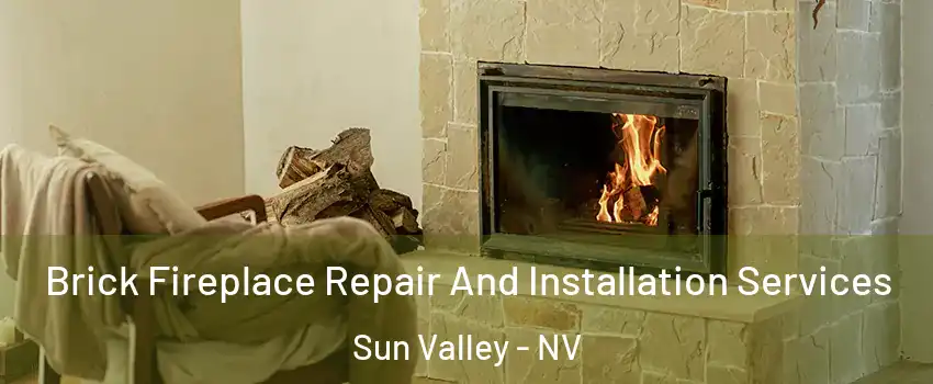  Brick Fireplace Repair And Installation Services Sun Valley - NV