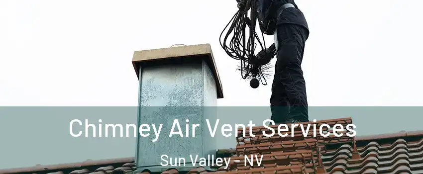  Chimney Air Vent Services Sun Valley - NV
