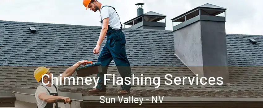  Chimney Flashing Services Sun Valley - NV