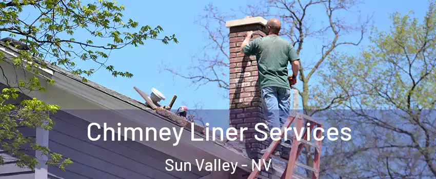  Chimney Liner Services Sun Valley - NV