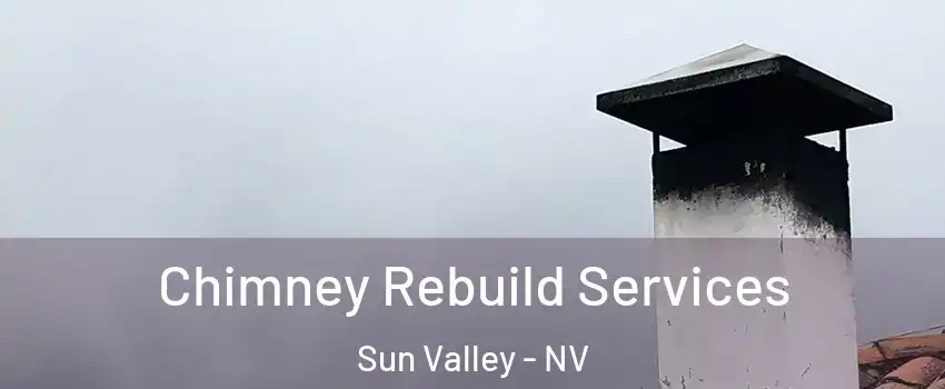  Chimney Rebuild Services Sun Valley - NV