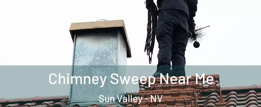  Chimney Sweep Near Me Sun Valley - NV