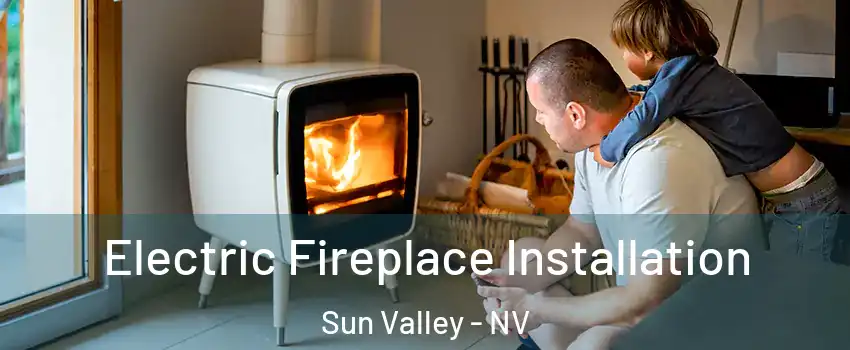  Electric Fireplace Installation Sun Valley - NV