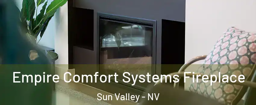  Empire Comfort Systems Fireplace Sun Valley - NV