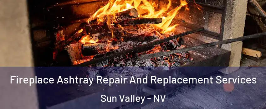  Fireplace Ashtray Repair And Replacement Services Sun Valley - NV