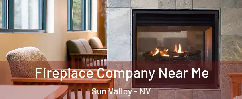  Fireplace Company Near Me Sun Valley - NV
