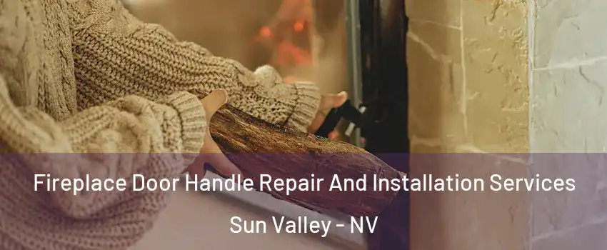  Fireplace Door Handle Repair And Installation Services Sun Valley - NV