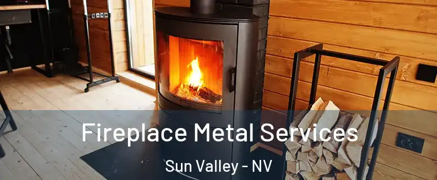  Fireplace Metal Services Sun Valley - NV