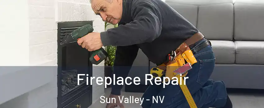  Fireplace Repair Sun Valley - NV