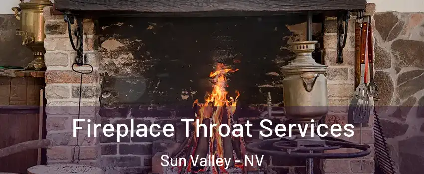  Fireplace Throat Services Sun Valley - NV