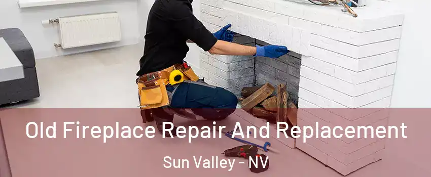  Old Fireplace Repair And Replacement Sun Valley - NV