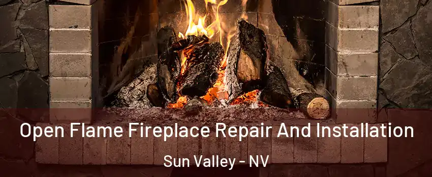  Open Flame Fireplace Repair And Installation Sun Valley - NV