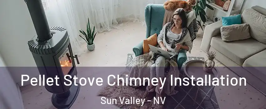  Pellet Stove Chimney Installation Sun Valley - NV