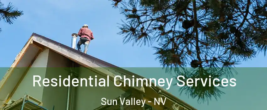  Residential Chimney Services Sun Valley - NV