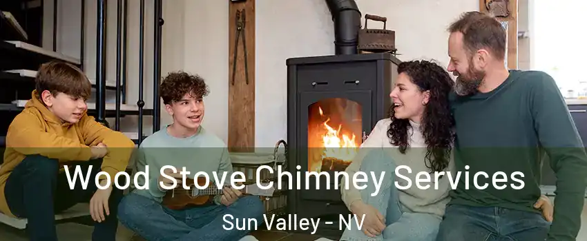  Wood Stove Chimney Services Sun Valley - NV